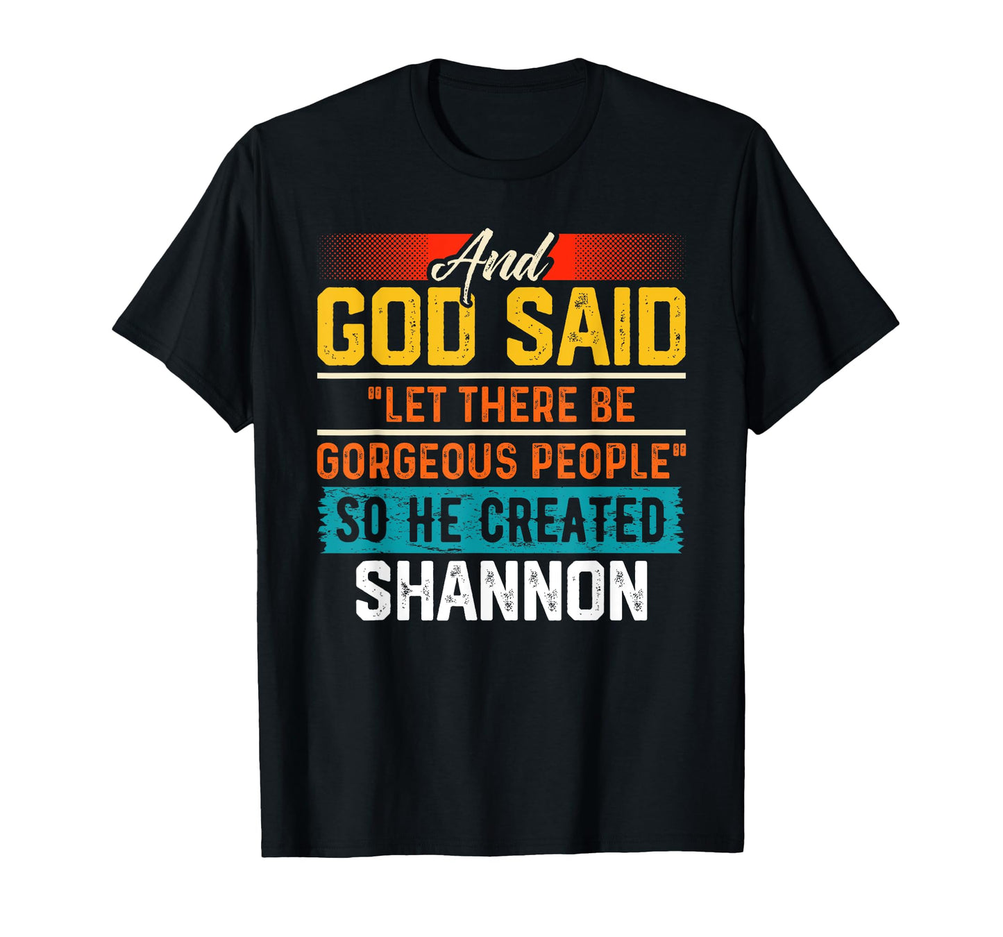 And God Said So He Created SHANNON T-Shirt Funny SHANNON T-Shirt