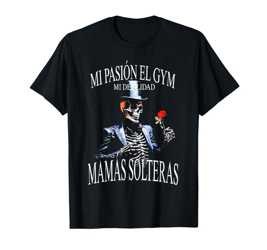 Frases Chidas Funny Mexicans Sarcasm Skull Sayings Hispanic T-Shirt