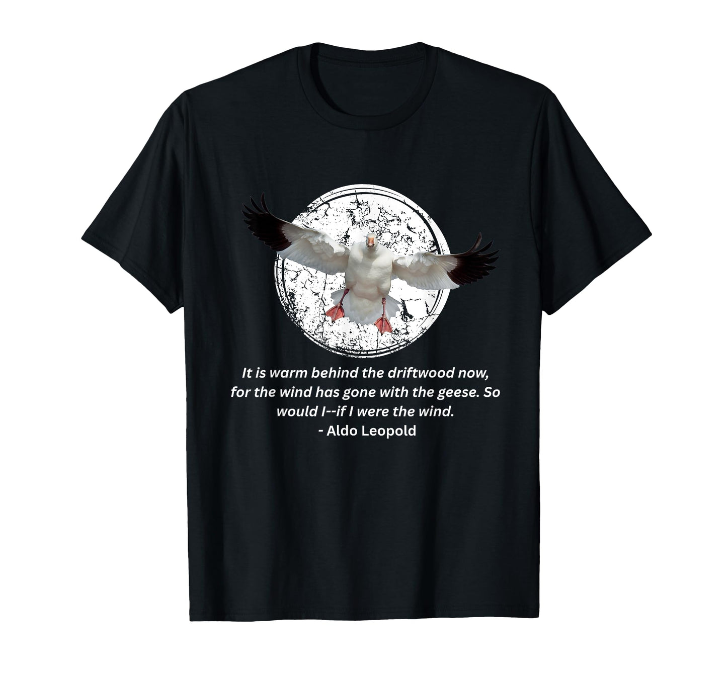 Aldo Leopold Shirt Driftwood Geese Quote Sand County Almanac T-Shirt
