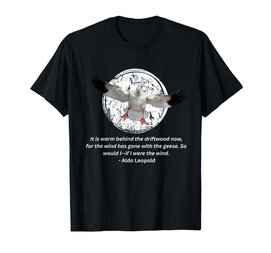 Aldo Leopold Shirt Driftwood Geese Quote Sand County Almanac T-Shirt