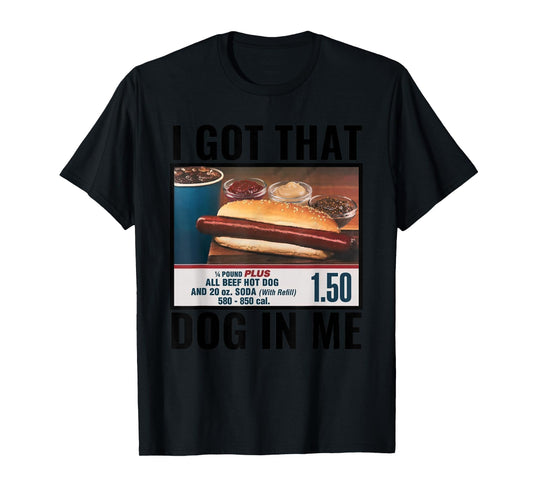 I Got That Dog In Me Funny Retro Vintage Sports Meme Hotdog T-Shirt