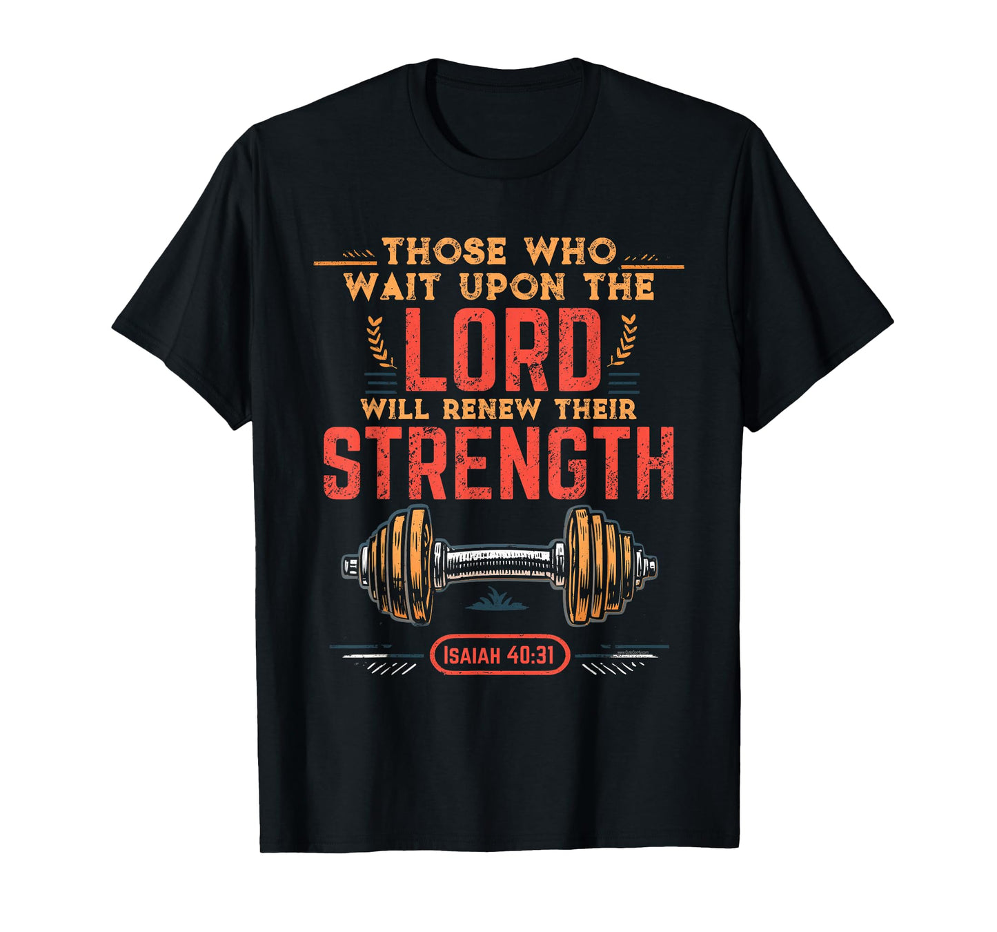 Isaiah 40:31 Bible Quote Christian Gym Weight Lifting Gift T-Shirt