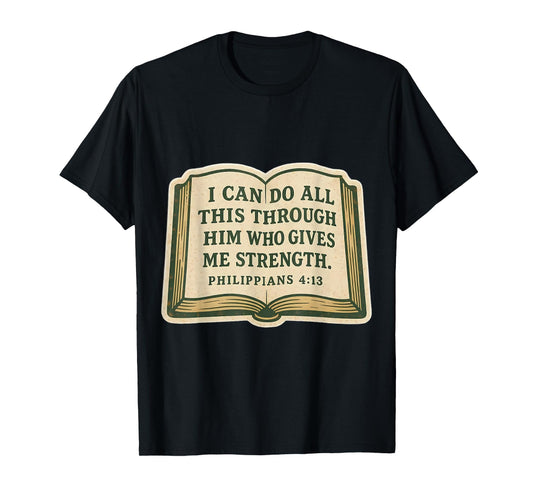 Christian Bible Verse Quote Philippians 4:13 Jesus Christ T-Shirt