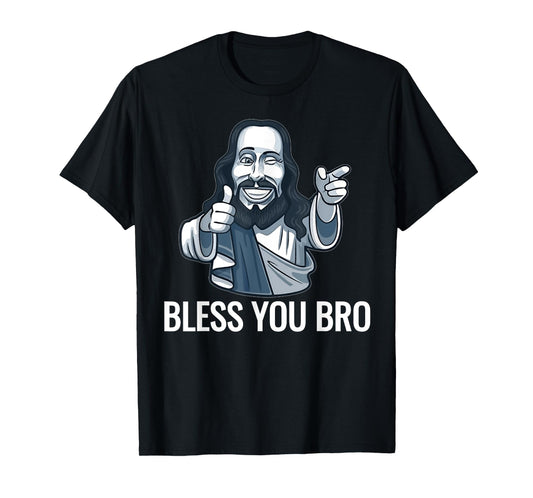 Jesus Christ Graphic God Bless You Bro T-Shirt funny shirts T-Shirt