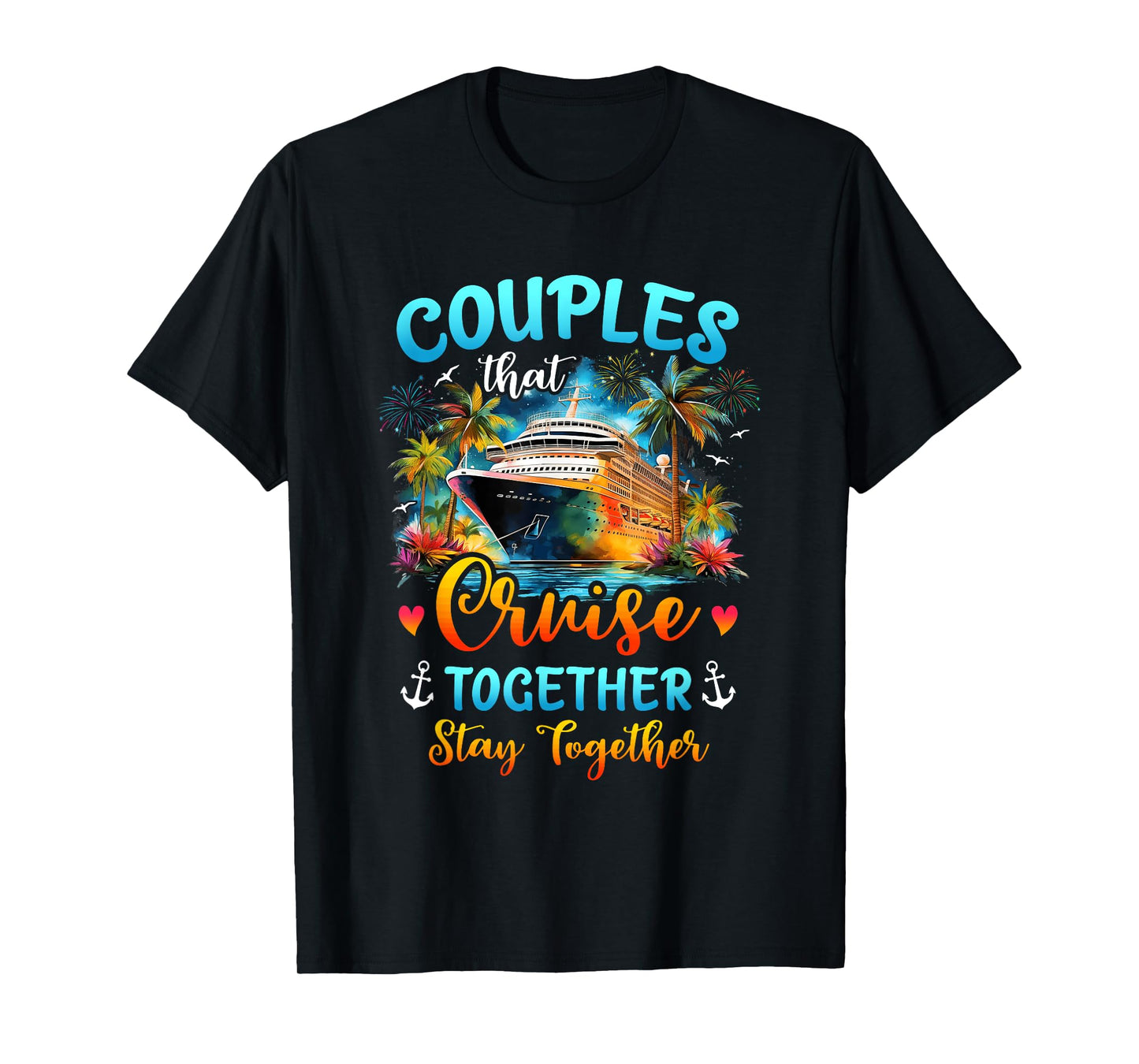 Husband Wife Couples That Cruise Together Stay Together T-Shirt