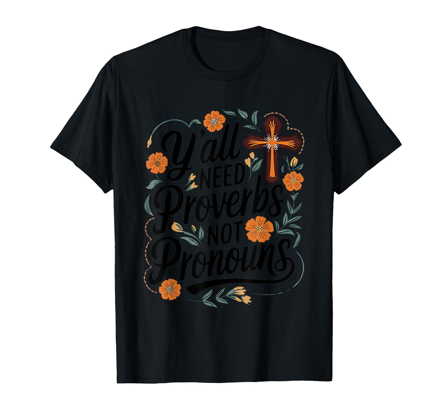 Y'all Need Proverbs Not Pronouns Christ T-Shirt