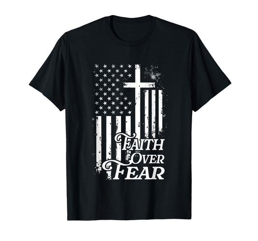 Faith Over Fear Christian American Flag Religious Patriotic T-Shirt