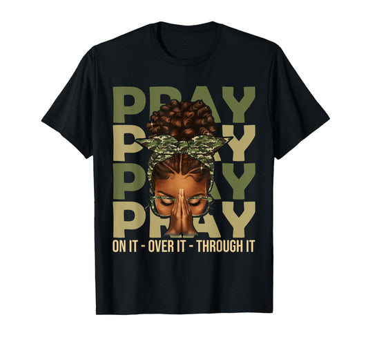 Pray On It Pray Over It Black Woman Afro Christian Sayings T-Shirt