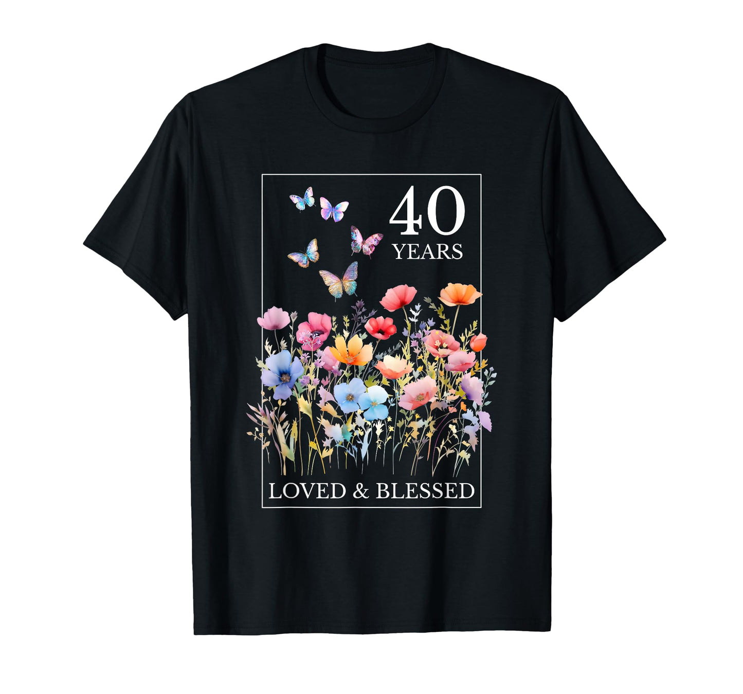 40 Years Loved Blessed Butterfly Flower Stamp 40th Birthday T-Shirt