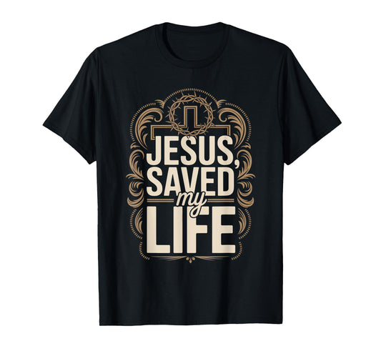 Jesus Saved My Life T-Shirt