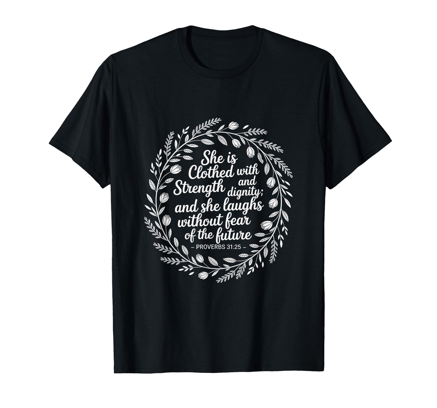 Christian Women Clothed With Strength Proverbs 31:25 T-Shirt