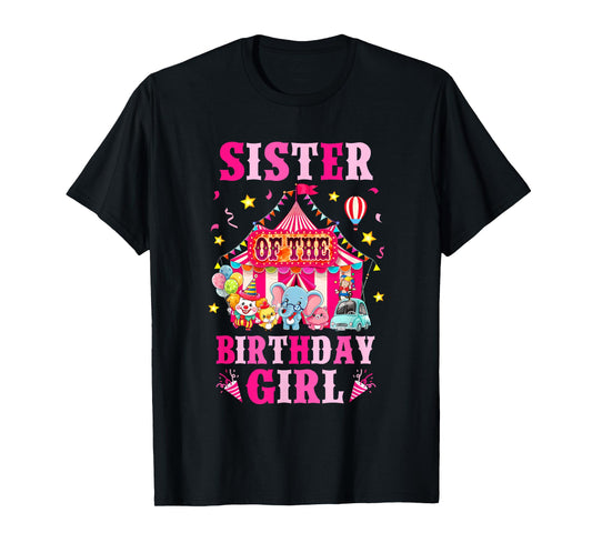 Sister Of The Birthday Girl Circus Carnival Family Party T-Shirt