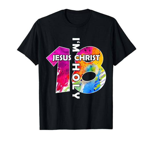 Jesus Christ I AM 18 Years Jesus 18TH Birthday T-Shirt