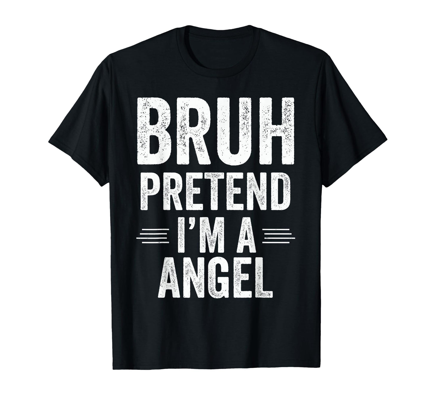 Angel Costume Halloween Bruh Pretend I'm A Angel Funny T-Shirt