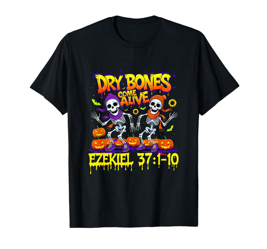 Dry Bones Come Alive Ezekiel 37 Bible Verse Christian T-Shirt