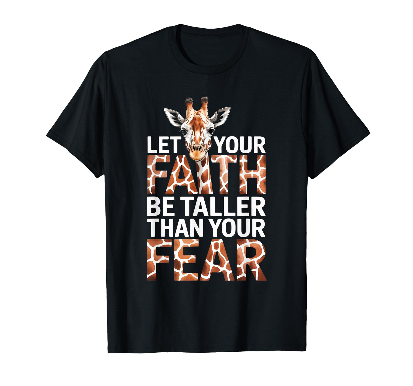 Let Your Faith Be Taller Than Your Fear Giraffe Christian T-Shirt