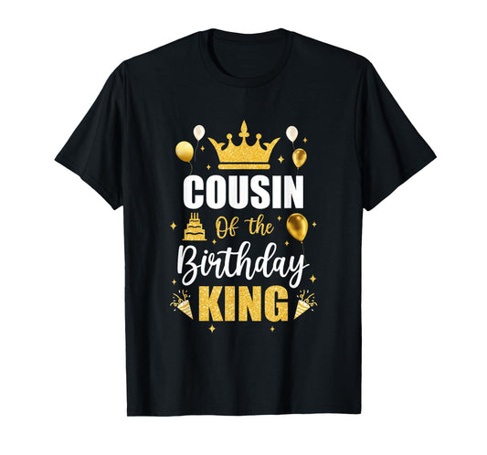 Cousin Of The Birthday King Boys Men Bday Party For Him T-Shirt