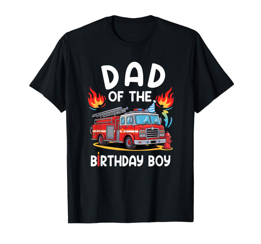 Dad Of The Birthday Boy Fire Truck Firefighter 1St Party T-Shirt
