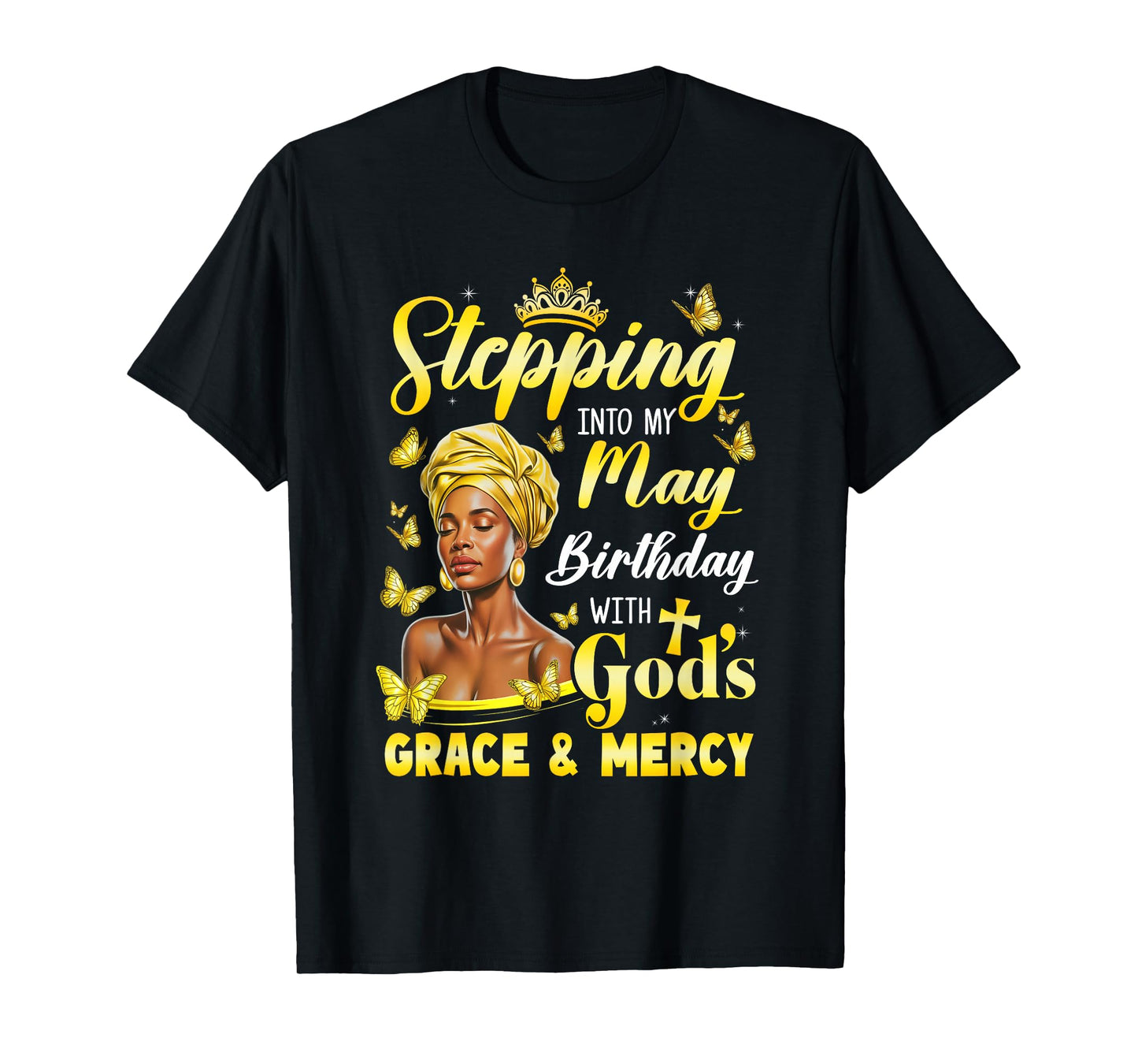 Stepping Into My May Birthday Afro Woman Religious Bday T-Shirt