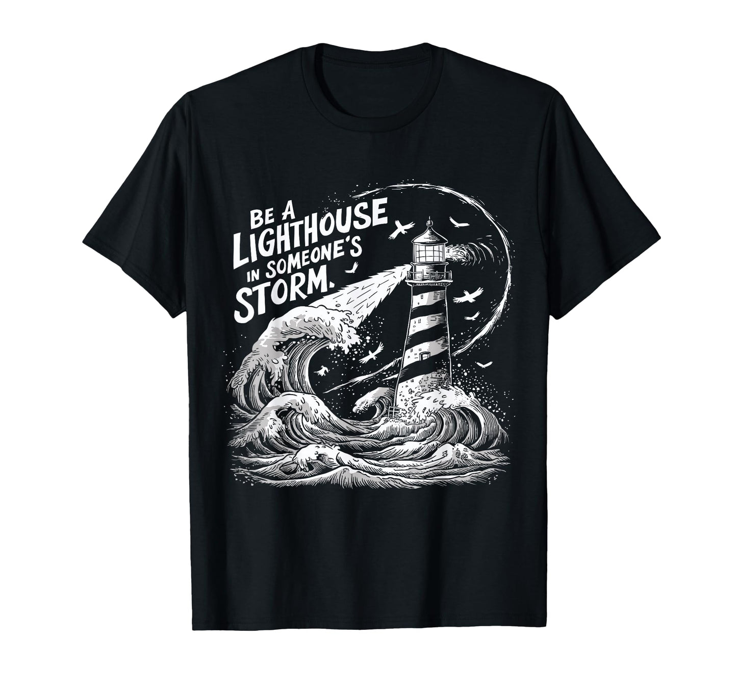 Be a Lighthouse in Someone's Storm Inspirational Nautical T-Shirt