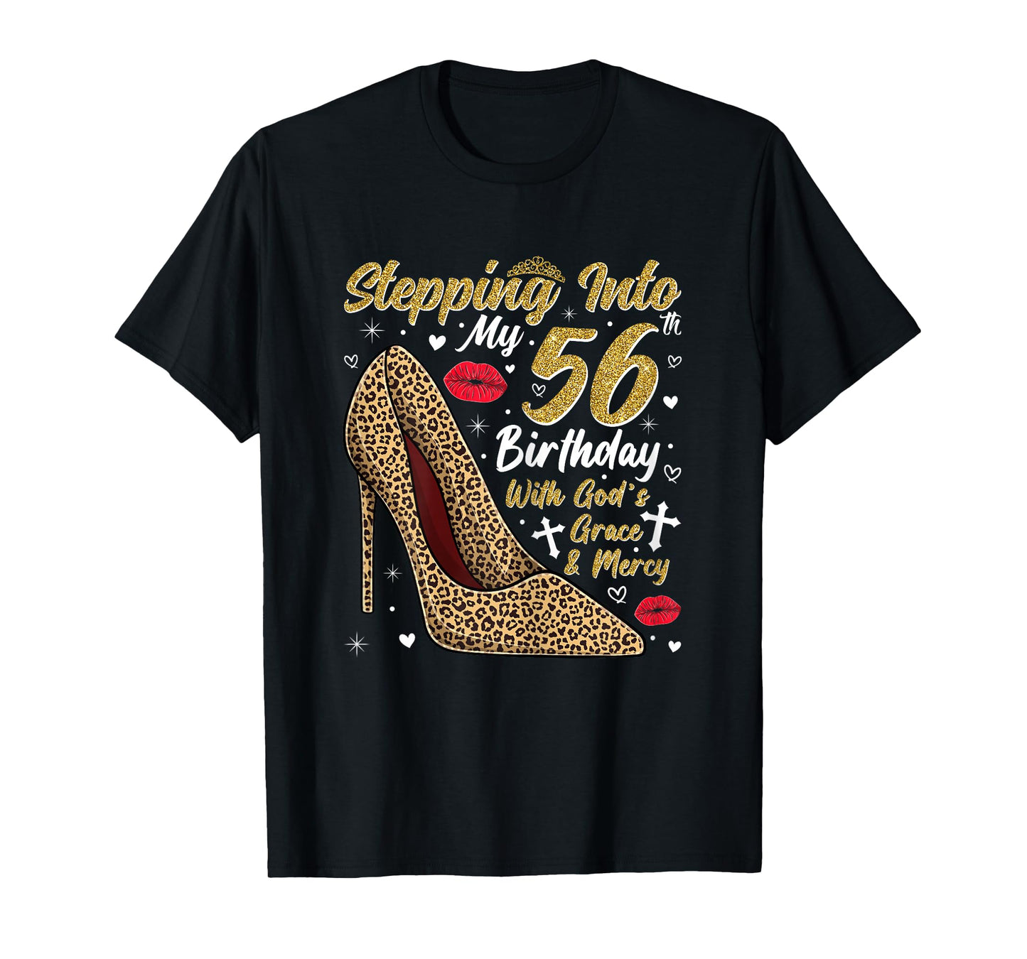 Stepping Into My 56th Birthday with God's Grace and Mercy T-Shirt