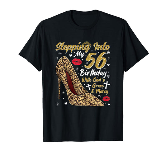 Stepping Into My 56th Birthday with God's Grace and Mercy T-Shirt