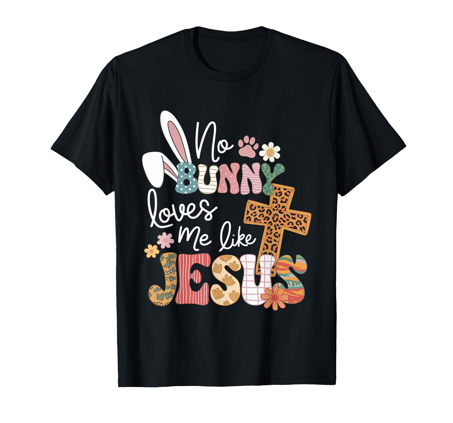 Easter No Bunny Loves Me Like Jesus Christian Kids Women T-Shirt