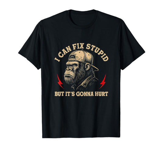 I Can Fix Stupid But It's Gonna Hurt Monkey Vintage Funny T-Shirt