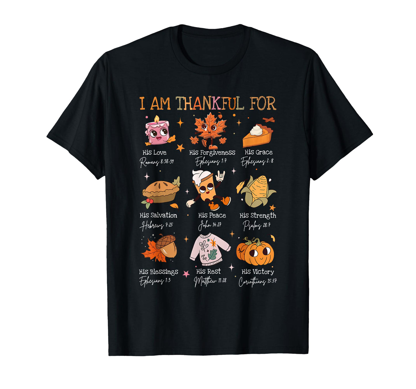 I Am Thankful For - Bible Verse Christian Thanksgiving T-Shirt