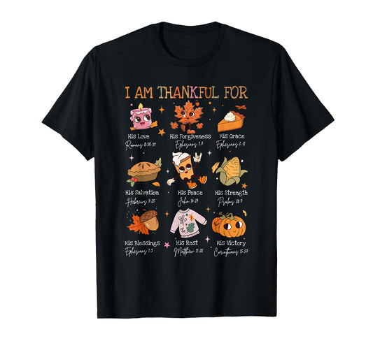 I Am Thankful For - Bible Verse Christian Thanksgiving T-Shirt