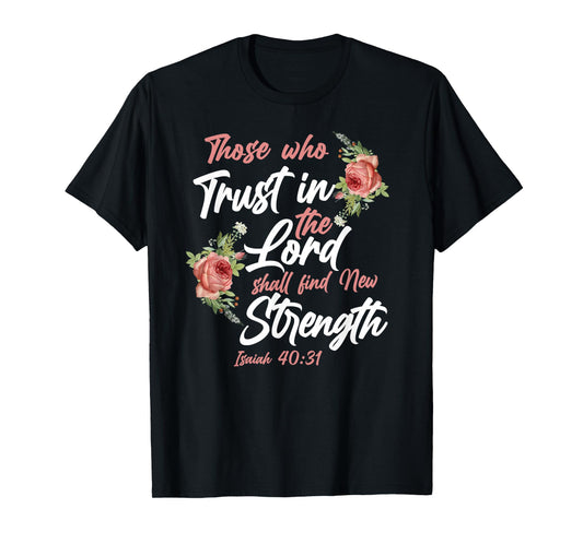 Christian Bible Verse Quote Rose Flower Isaiah 40:31 T-Shirt