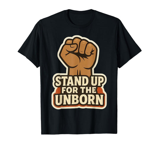 Stand Up for The Unborn Pro-Life Raised Fist Retro Vintage T-Shirt