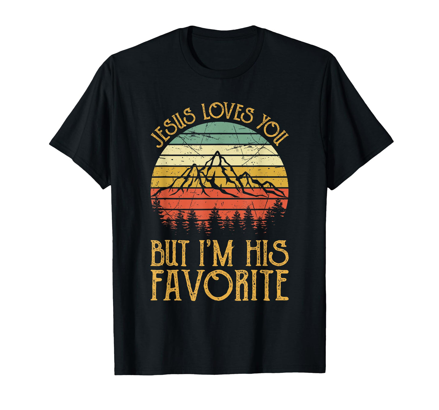 Jesus Loves You But I'm His Favorite Tshirt Funny Christian T-Shirt