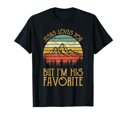 Jesus Loves You But I'm His Favorite Tshirt Funny Christian T-Shirt