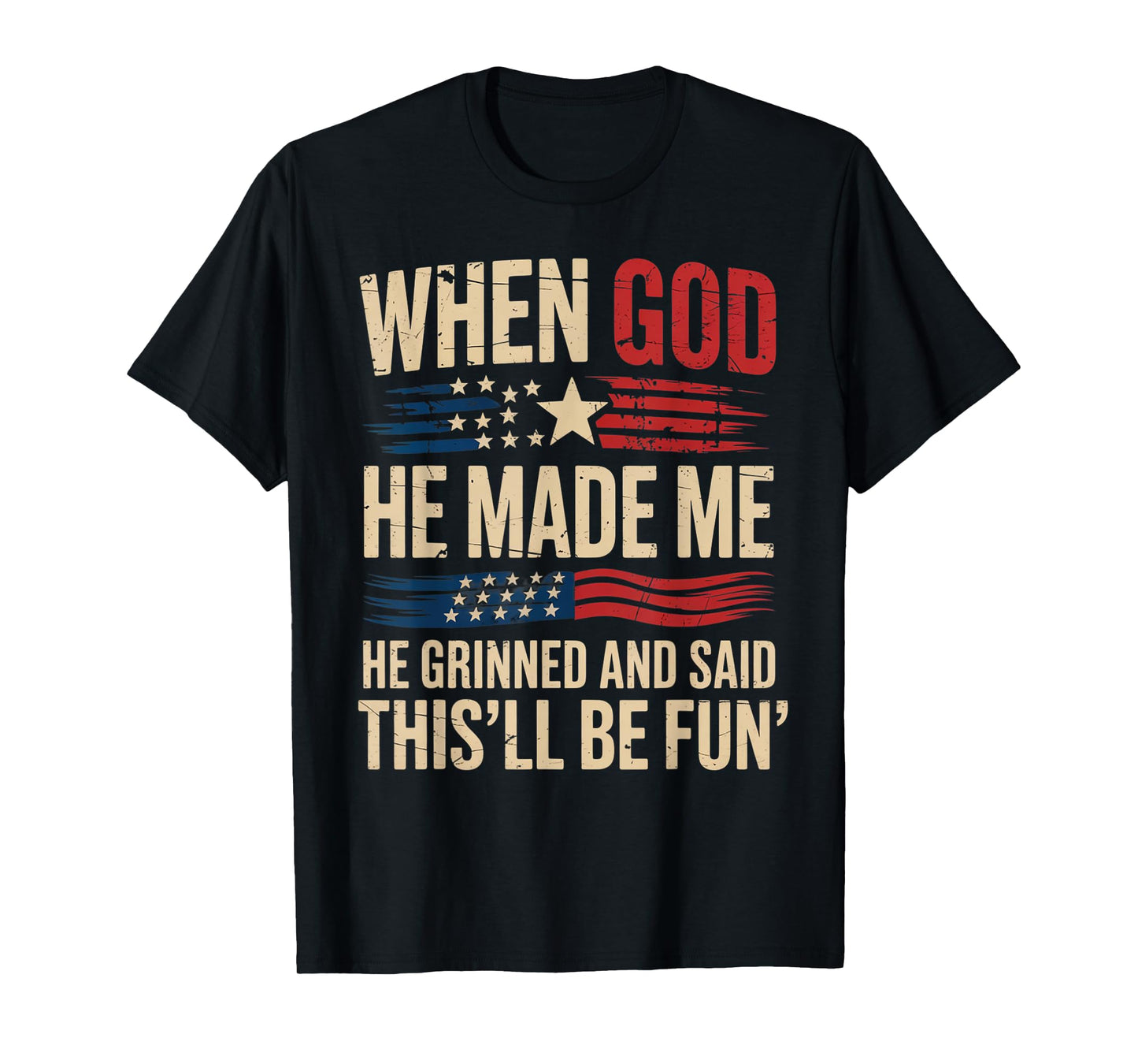 When God Made Me He Said This'll Be Fun for Men Dad, Husband T-Shirt