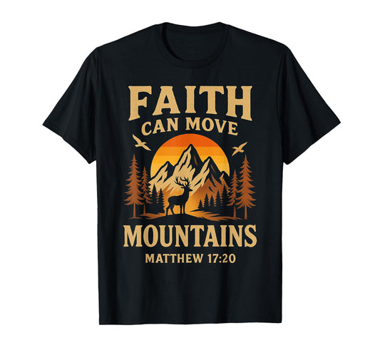 Faith Can Move Mountains Religious Christian Outdoor Camping T-Shirt