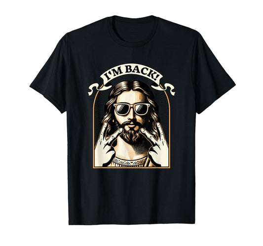 I'm Back Jesus Christ Funny Meme Jesus Faith God T-Shirt