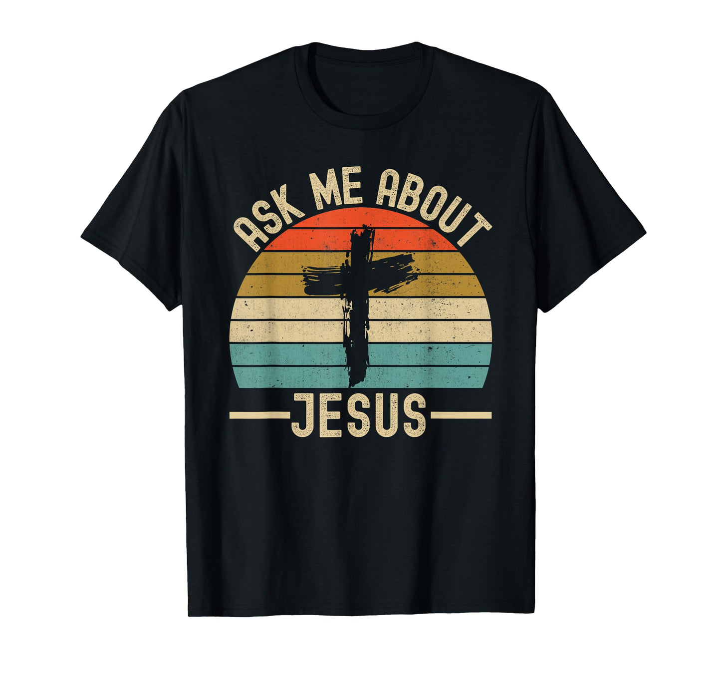 Ask Me About Jesus T-Shirt