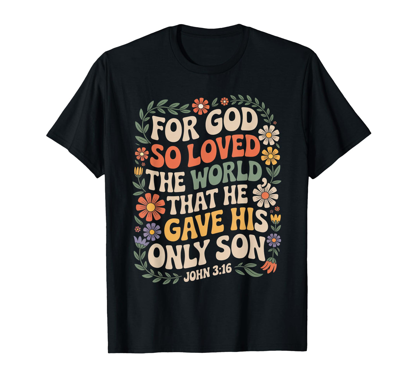 for God So Loved The World Only Son John 3:16 Christian T-Shirt