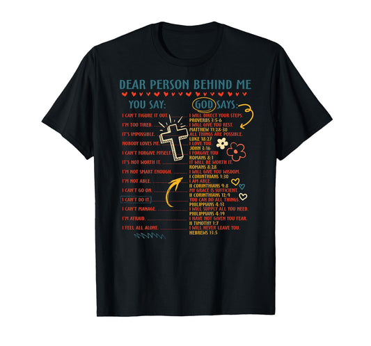 Dear Person Behind Me You Say God Says Inspiration Christian T-Shirt
