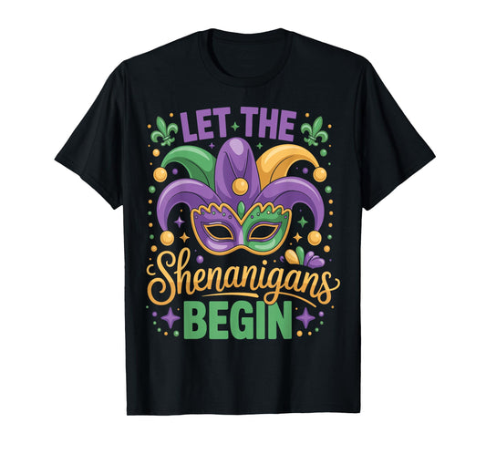 Let The Shenanigans Begin Now Mardi Gras 2025 Carnival Party T-Shirt