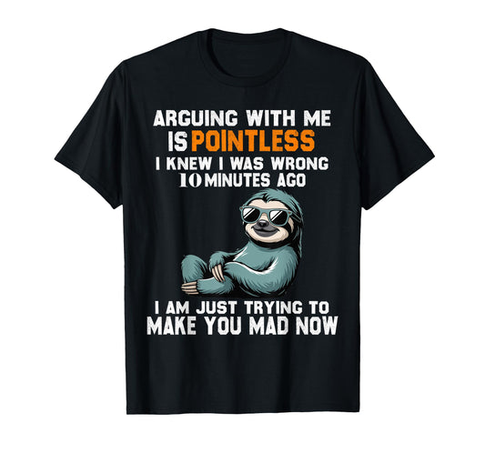 Arguing With Me Is Pointless T-Shirt