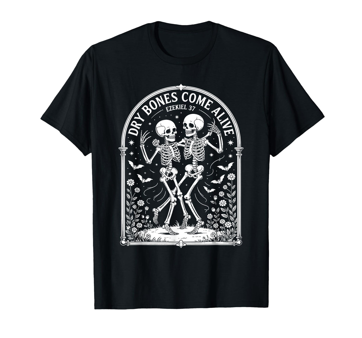 Skeleton Bible Verse Dry Bones Come Alive Christian Jesus T-Shirt