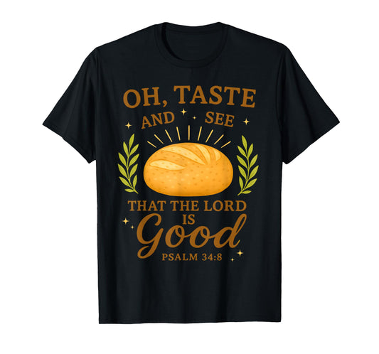 Christian Sourdough Dealer Bread Make Psalm 34 8 Bible Verse T-Shirt
