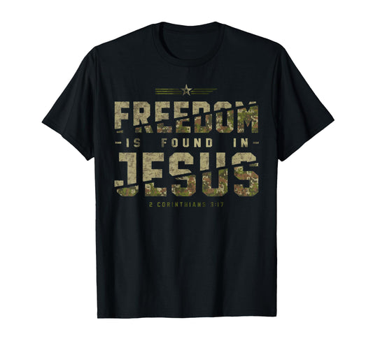 Freedom Is Found In Jesus 2 Corinthians 3 17 T-Shirt