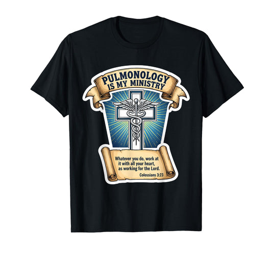 Christian Pulmonologist Pulmonology is My Ministry Doctor T-Shirt