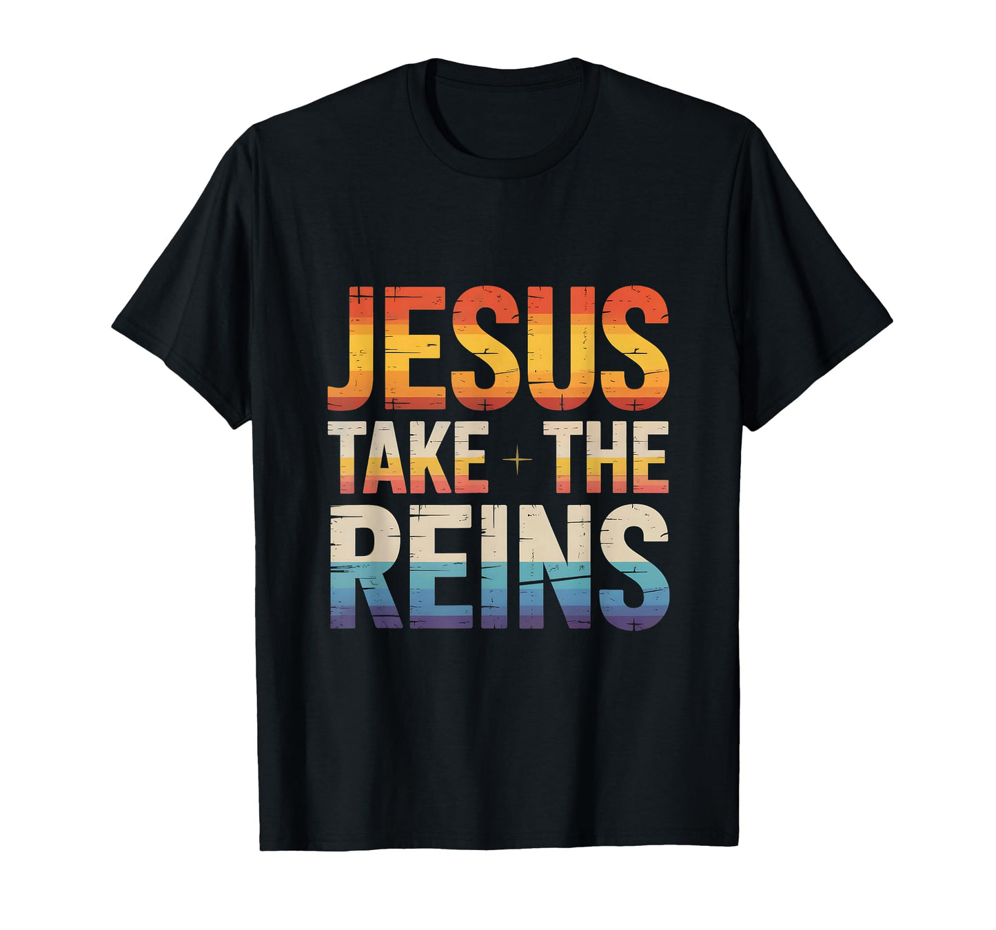 Jesus Take The Reins - Inspirational Christian Surrender T-Shirt