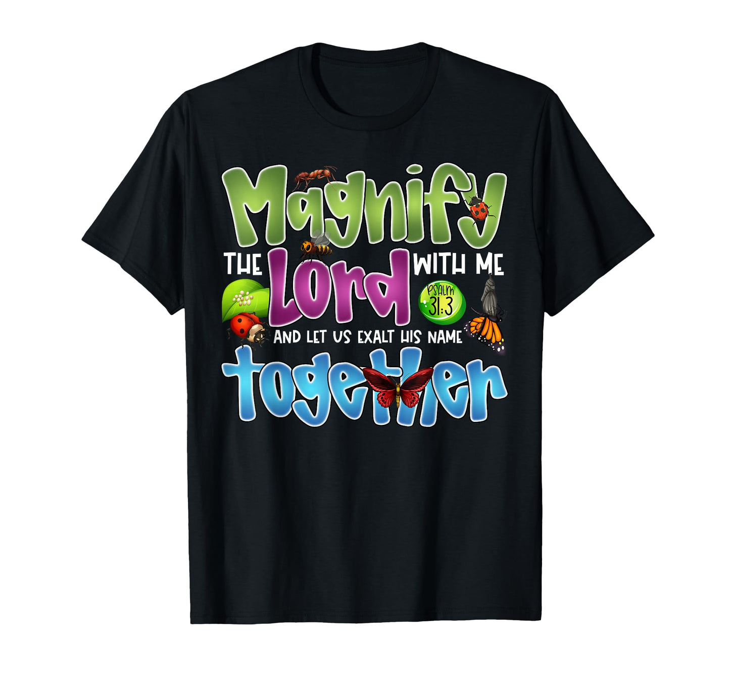 Magnify the Lord With Me Psalm 34:3 Insect Bug Faith Kids T-Shirt
