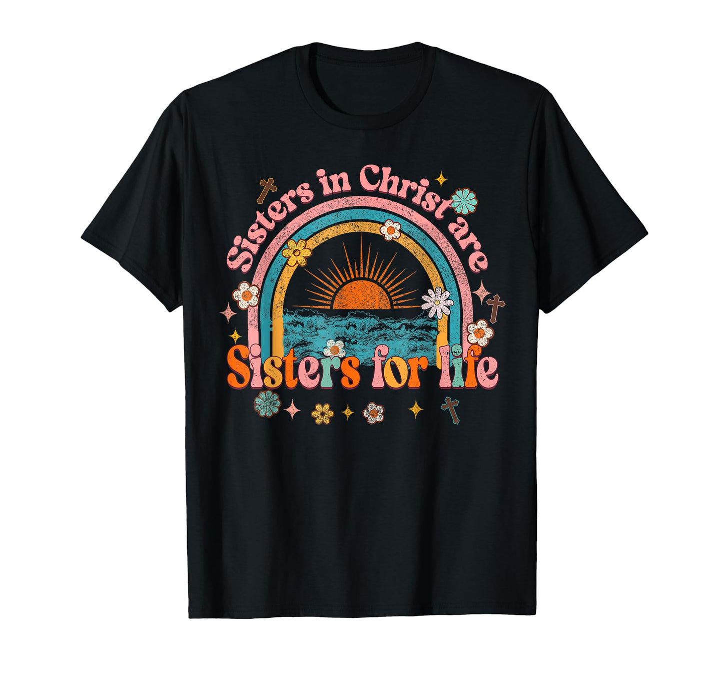 Sister In Christ Are Sisters For Life Retro Christian Faith T-Shirt