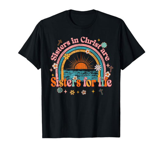 Sister In Christ Are Sisters For Life Retro Christian Faith T-Shirt